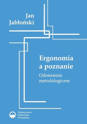 Ergonomia a poznanie. Odniesienia metodologiczne – ebook