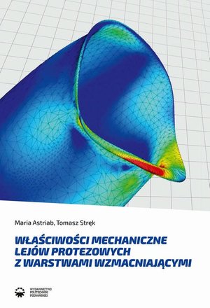 Właściwości mechaniczne lejów protezowych z warstwami wzmacniającymi – ebook
