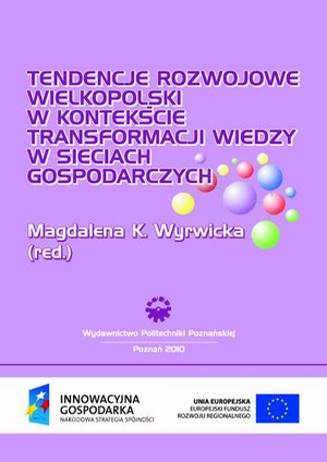 Tendencje rozwojowe Wielkopolski w kontekście transformacji wiedzy w sieciach gospodarczych – ebook