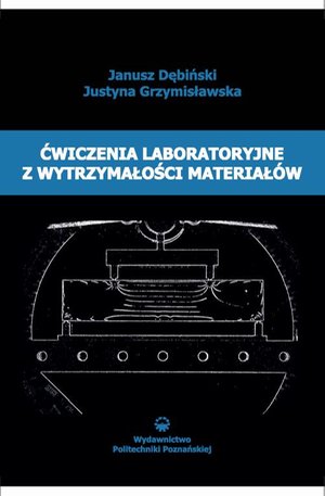 Ćwiczenia laboratoryjne z wytrzymałości materiałów – ebook
