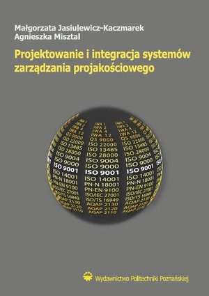 Projektowanie i integracja systemów zarządzania projakościowego – ebook