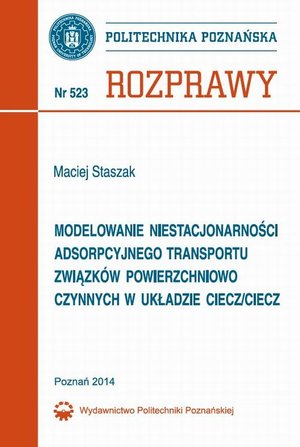 Modelowanie niestacjonarności adsorpcyjnego transportu związków powierzchniowo czynnych w układzie ciecz/ciecz: Rozprawy Nr 523 – ebook