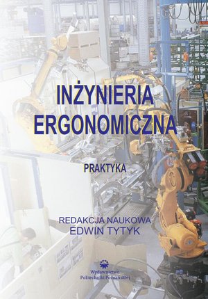 Inżynieria ergonomiczna. Praktyka – ebook