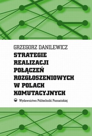 Strategie realizacji połączeń rozgłoszeniowych w polach komutacyjnych – ebook
