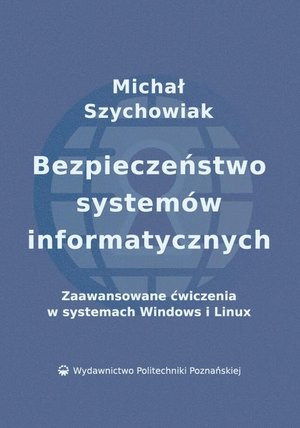 Bezpieczeństwo systemów informatycznych – ebook
