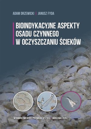 Bioindykacyjne aspekty osadu czynnego w oczyszczaniu ścieków – ebook