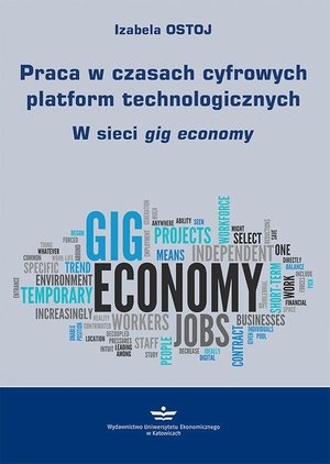 Praca w czasach cyfrowych platform technologicznych: W sieci gig economy – ebook