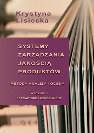 Systemy zarządzania jakością produktów. Metody analizy i oceny – ebook