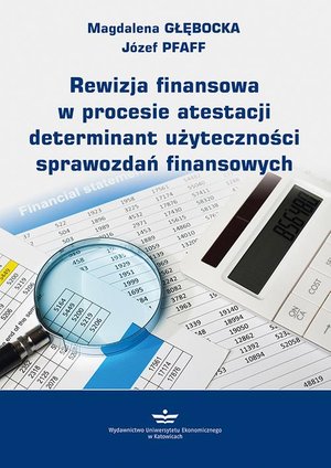 Rewizja finansowa w procesie atestacji determinant użyteczności sprawozdań finansowych – ebook