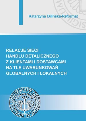 Relacje sieci handlu detalicznego z klientami i dostawcami na tle uwarunkowań globalnych i lokalnych – ebook