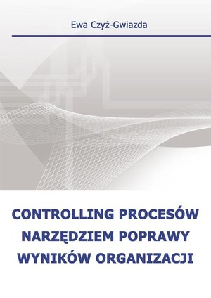 Controlling procesów narzędziem poprawy wyników organizacji – ebook