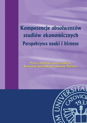 Kompetencje absolwentów studiów ekonomicznych. Perspektywa nauki i biznesu – ebook