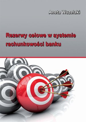 Rezerwy celowe w systemie rachunkowości banku – ebook