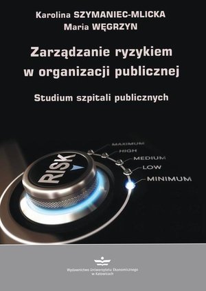 Zarządzanie ryzykiem w organizacji publicznej: Studium szpitali publicznych – ebook