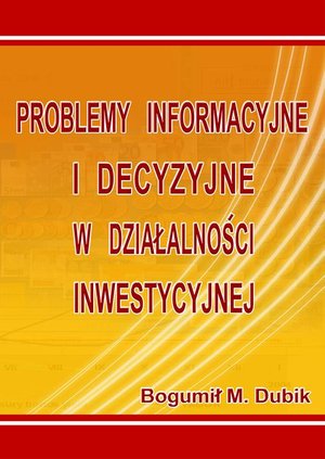 Problemy informacyjne i decyzyjne w działalności inwestycyjnej – ebook