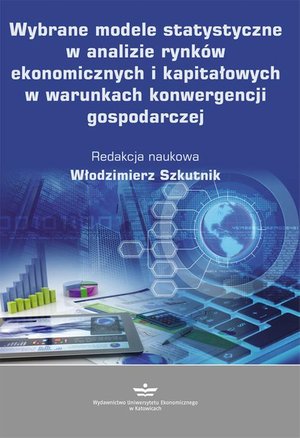 Wybrane modele statystyczne w analizie rynków ekonomicznych i kapitałowych w warunkach konwergencji gospodarczej – ebook