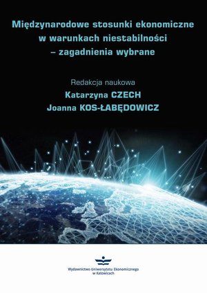 Międzynarodowe stosunki ekonomiczne w warunkach niestabilności - zagadnienia wybrane – ebook