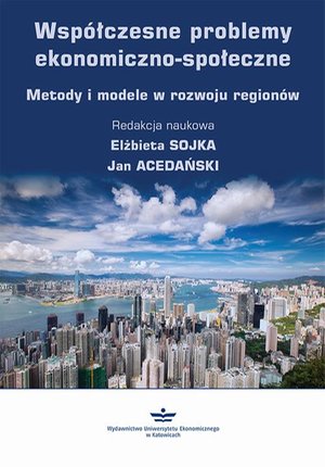 Współczesne problemy ekonomiczno-społeczne: Metody i modele w rozwoju regionów – ebook