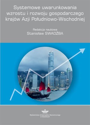 Systemowe uwarunkowania wzrostu i rozwoju gospodarczego krajów Azji Południowo-Wschodniej – ebook