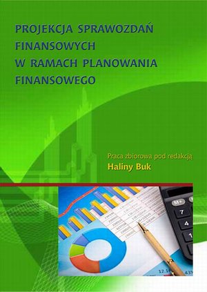 Projekcja sprawozdań finansowych w ramach planowania finansowego – ebook