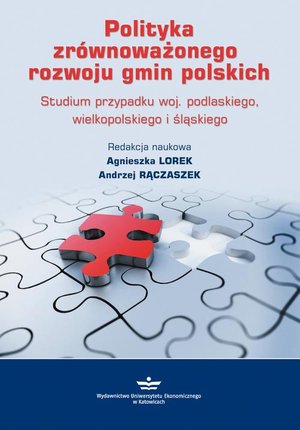Polityka zrównoważonego rozwoju gmin polskich: Studium przypadku woj. podlaskiego, wielkopolskiego i śląskiego – ebook