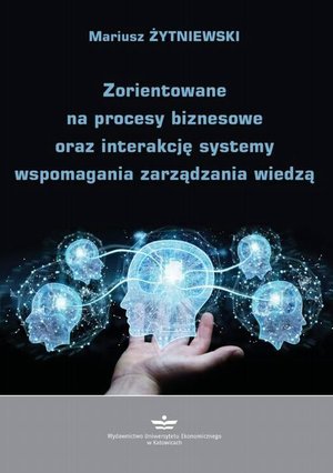 Zorientowane na procesy biznesowe oraz interakcję systemy wspomagania zarządzania wiedzą – ebook