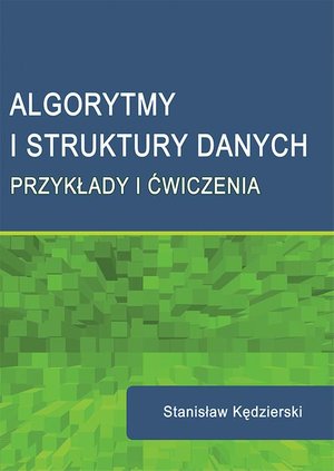Algorytmy i struktury danych. Przykłady i ćwiczenia – ebook