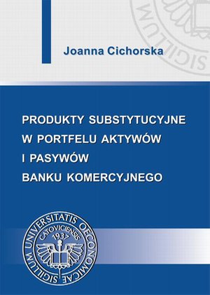 Produkty substytucyjne w portfelu aktywów i pasywów banku komercyjnego – ebook