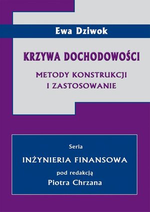 Krzywa dochodowości. Metody konstrukcji i zastosowanie – ebook