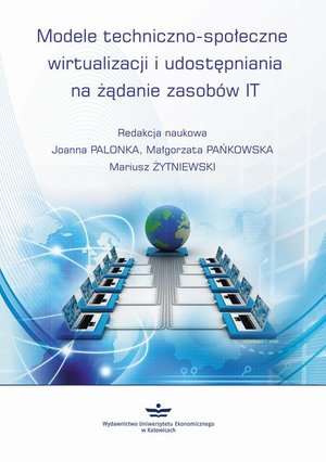 Modele techniczno-społeczne wirtualizacji udostępniania na żądanie zasobów IT – ebook