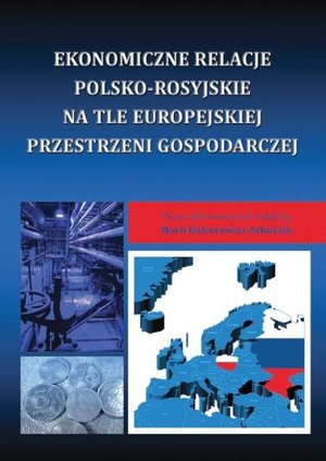 Ekonomiczne relacje polsko-rosyjskie na tle europejskiej przestrzeni gospodarczej – ebook