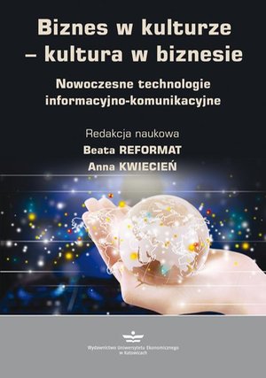 Biznes w kulturze - kultura w biznesie: Nowoczesne technologie informacyjno-komunikacyjne – ebook