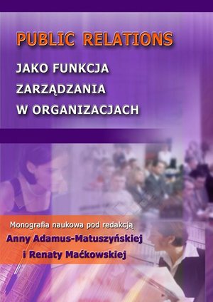 Public Relations jako funkcja zarządzania w organizacjach – ebook