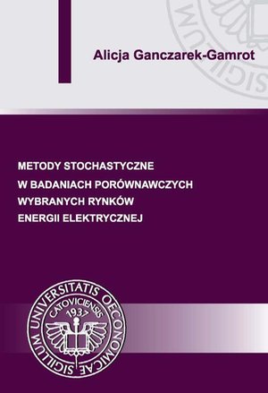 Metody stochastyczne w badaniach porównawczych wybranych rynków energii elektrycznej – ebook