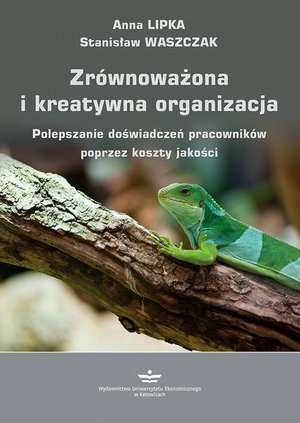 Zrównoważona i kreatywna organizacja: Polepszanie doświadczeń pracowników poprzez koszty jakości – ebook