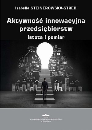 Aktywność innowacyjna przedsiębiorstw. Istota i pomiar – ebook