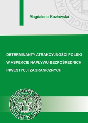 Determinanty atrakcyjności Polski w aspekcie napływu bezpośrednich inwestycji zagranicznych – ebook