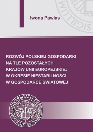 Rozwój polskiej gospodarki na tle pozostałych krajów Unii Europejskiej w okresie niestabilności w gospodarce światowej – ebook