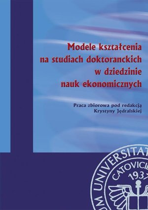 Modele kształcenia na studiach doktoranckich w dziedzinie nauk ekonomicznych – ebook