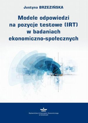 Modele odpowiedzi na pozycje testowe (IRT) w badaniach ekonomiczno-społecznych – ebook