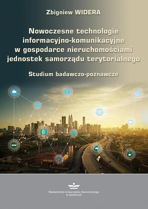 Nowoczesne technologie informacyjno-komunikacyjne w gospodarce nieruchomościami jednostek samorządu terytorialnego: Studium badawczo-poznawcze – ebook