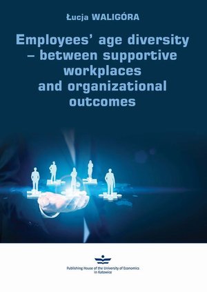 Employees’ age diversity − between supportive workplaces and organizational outcomes – ebook