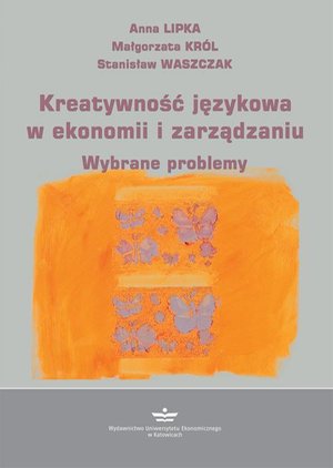 Kreatywność językowa w ekonomii i zarządzaniu: Wybrane problemy – ebook
