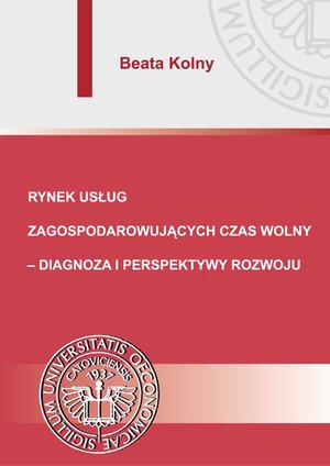 Rynek usług zagospodarowujących czas wolny - diagnoza i perspektywy rozwoju – ebook