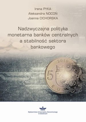 Nadzwyczajna polityka monetarna banków centralnych a stabilność sektora finansowego – ebook