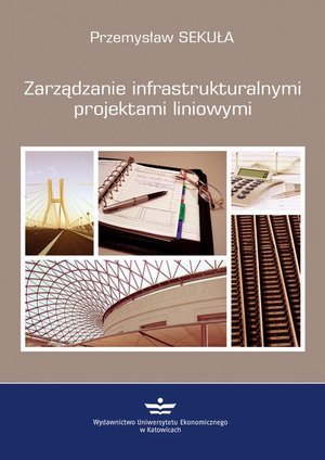 Zarządzanie infrastrukturalnymi projektami liniowymi – ebook