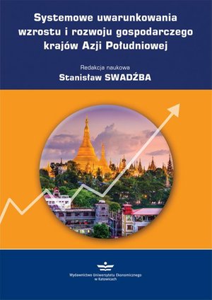 Systemowe uwarunkowania wzrostu i rozwoju gospodarczego krajów Azji Południowej – ebook