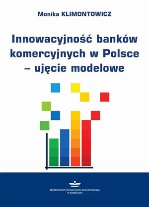 Innowacyjność banków komercyjnych w Polsce - ujęcie modelowe – ebook