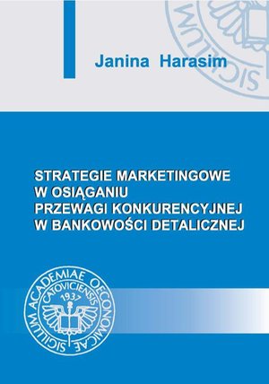 Strategie marketingowe w osiąganiu przewagi konkurencyjnej w bankowości detalicznej – ebook