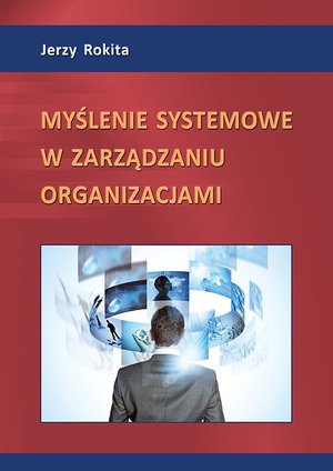 Myślenie systemowe w zarządzaniu organizacjami – ebook